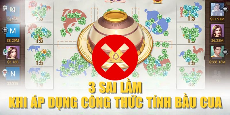 3 sai lầm khi áp dụng công thức tính Bầu Cua