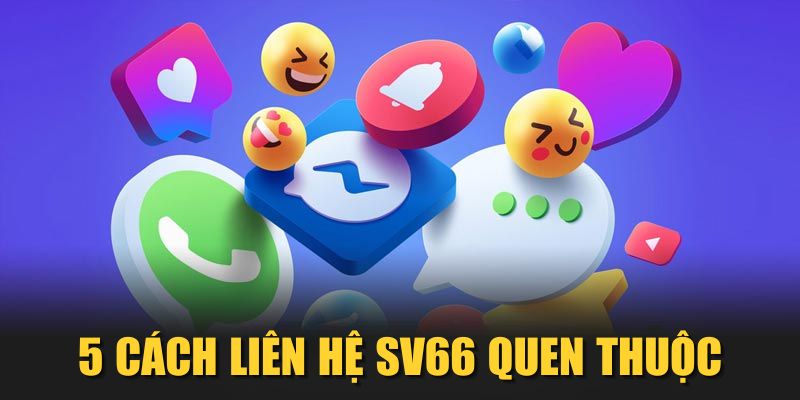 5 cách liên hệ SV66 quen thuộc