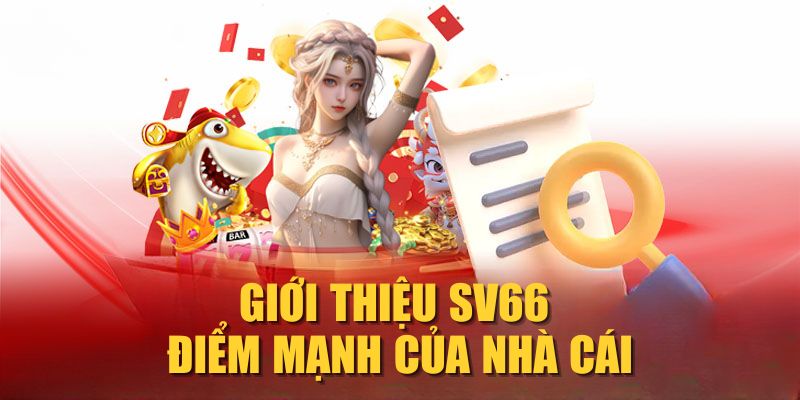 Giới thiệu SV66 - Điểm mạnh của nhà cái