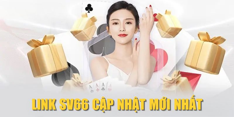 Link SV66 cập nhật mới nhất