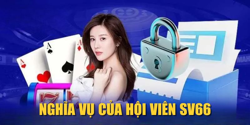 Nghĩa vụ của hội viên SV66