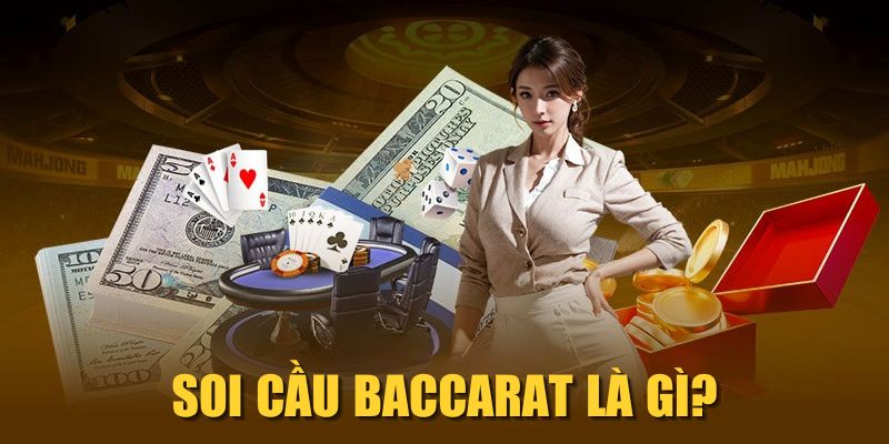 Soi cầu Baccarat là gì?