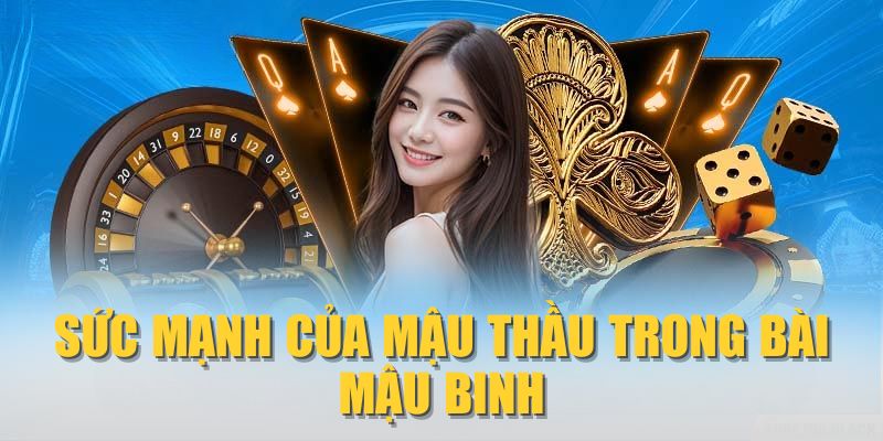Sức mạnh của Mậu Thầu trong bài Mậu Binh
