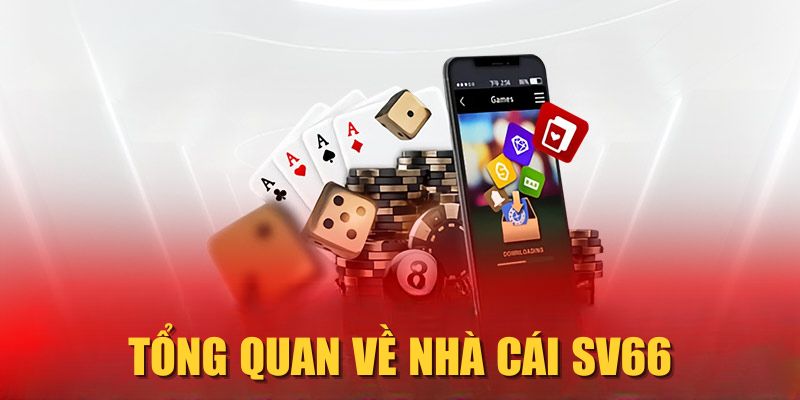 Tổng quan về nhà cái SV66