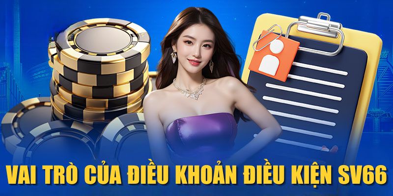 Vai trò của điều khoản điều kiện SV66