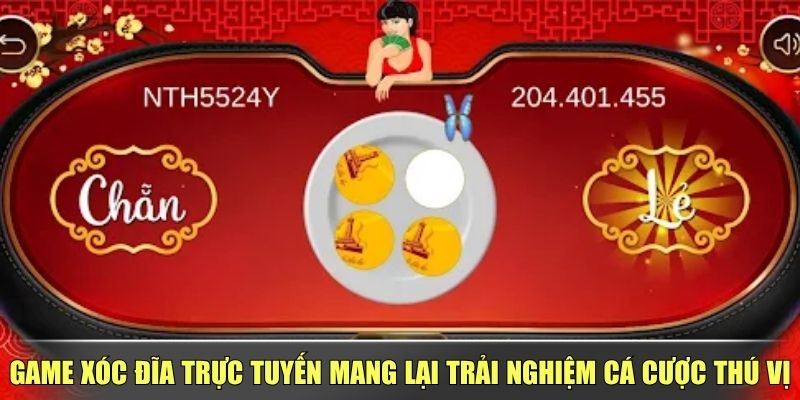Game Xóc Đĩa Trực Tuyến Mang Lại Trải Nghiệm Cá Cược Thú Vị