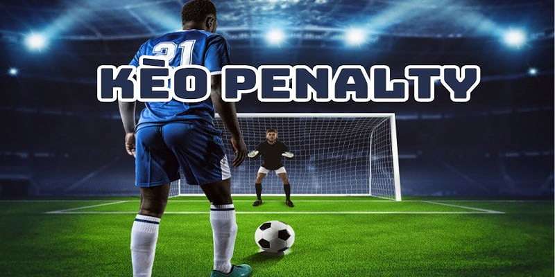 Tìm Hiểu Kèo Penalty: Quy Tắc Và Mẹo Cược Hiệu Quả