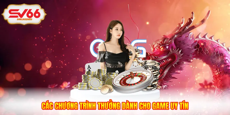 Các chương trình thưởng dành cho game uy tín