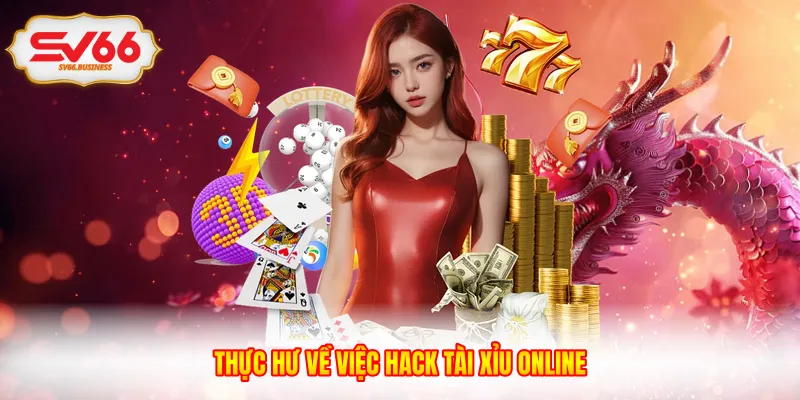 Thực hư về việc hack tài xỉu online