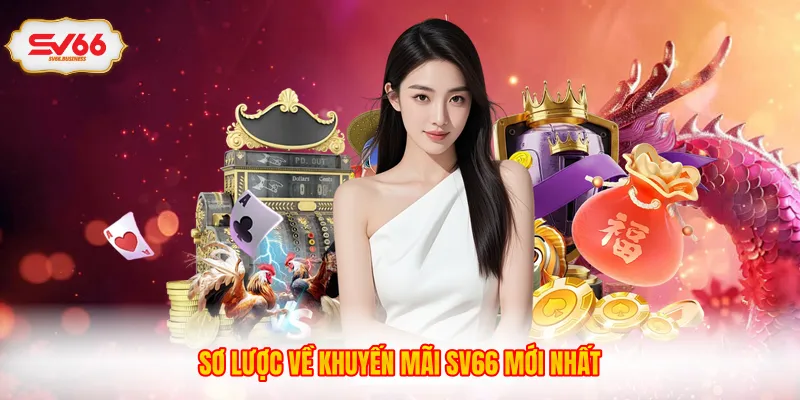 Sơ lược về khuyến mãi SV66 mới nhất