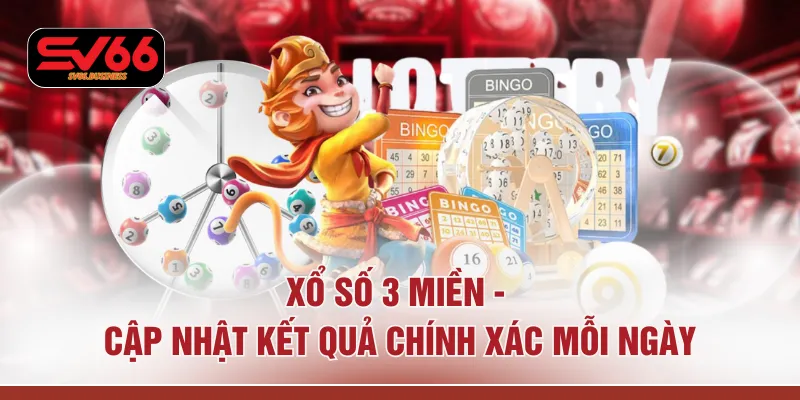 Xổ Số 3 Miền – Cập Nhật Kết Quả Chính Xác Mỗi Ngày