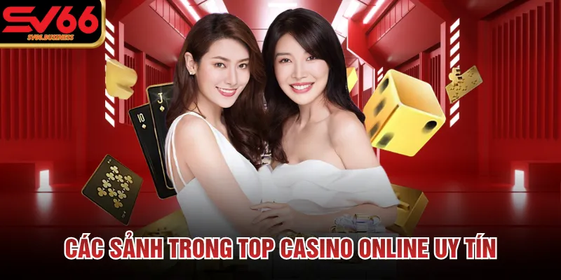 Các sảnh trong top casino online uy tín