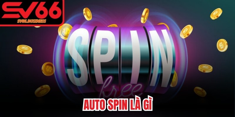 Auto spin