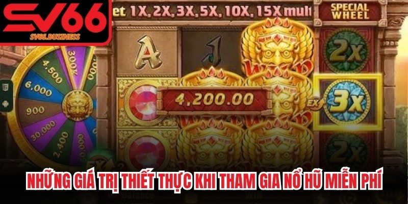 Những giá trị thiết thực khi tham gia nổ hũ miễn phí