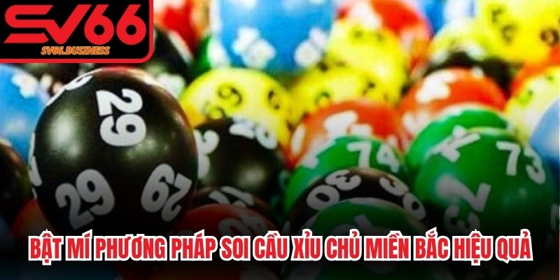 Bật mí các phương pháp soi cầu xỉu chủ miền Bắc hiệu quả