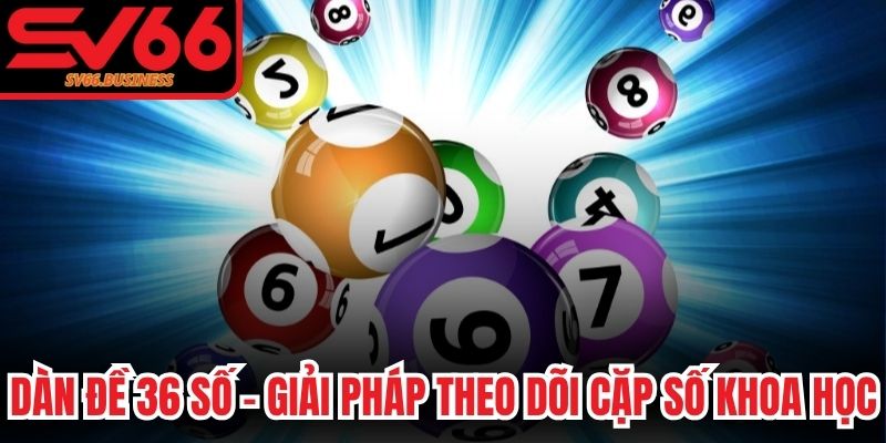 Dàn Đề 36 Số