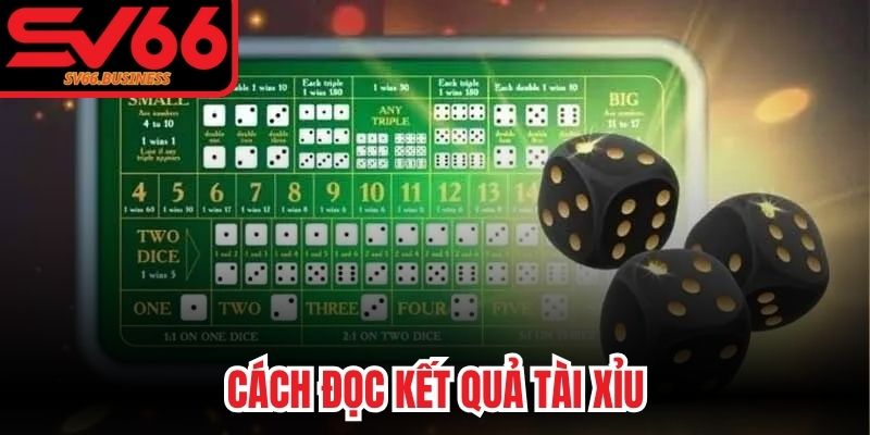 Cách Đọc Kết Quả Tài Xỉu