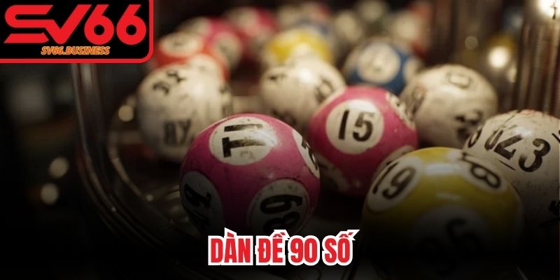 Dàn Đề 90 Số