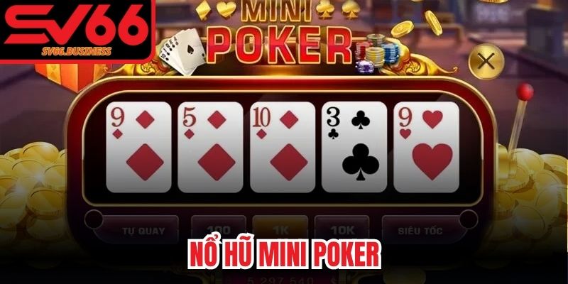 Nổ Hũ Mini Poker