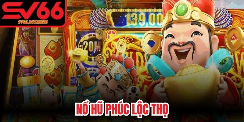 Nổ Hũ Phúc Lộc Thọ