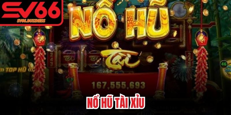 Nổ Hũ Tài Xỉu