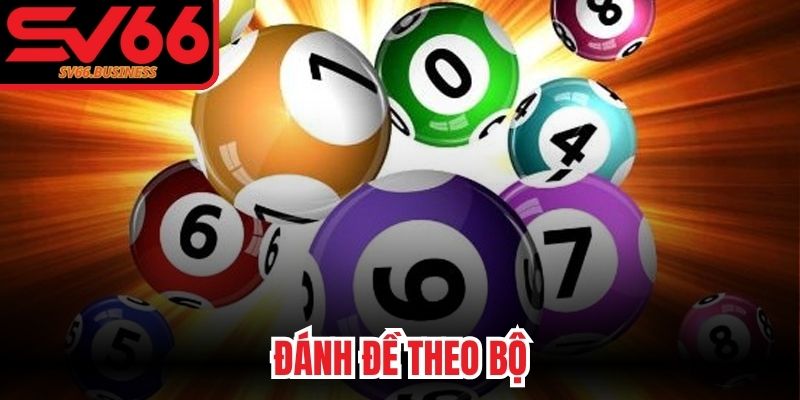 Đánh Đề Theo Bộ
