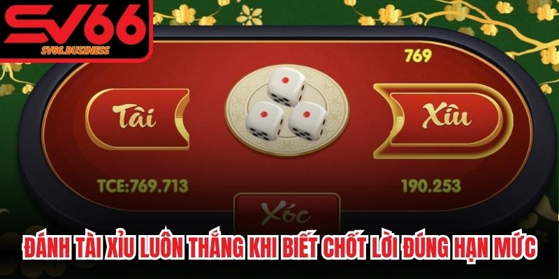 Đánh tài xỉu luôn thắng khi biết chốt lời đúng hạn mức
