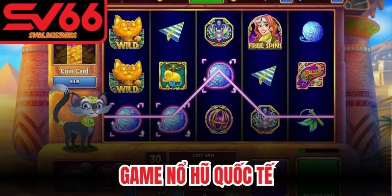 Game Nổ Hũ Quốc Tế